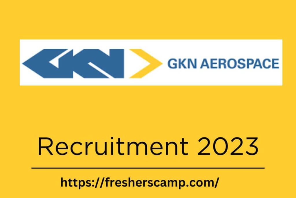 GKN Aerospace Recruitment Drive 2023
