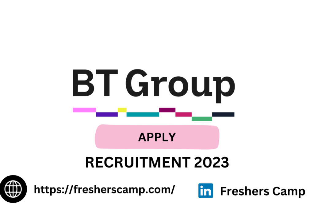 BT Group Off Campus Recruitment 2023