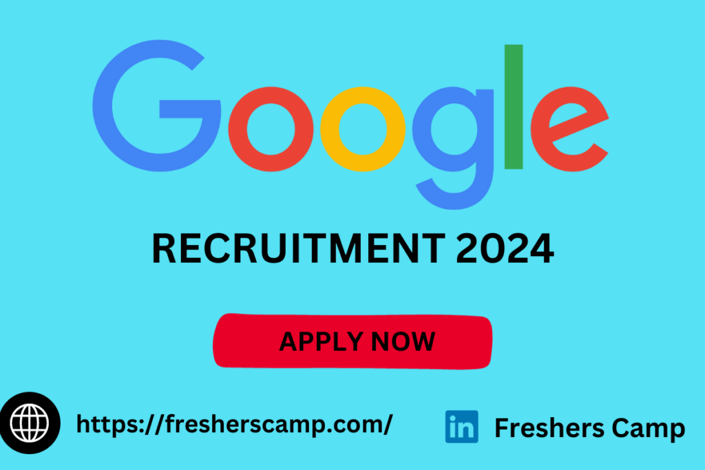 Google Off Campus Freshers Recruitment Drive 2024