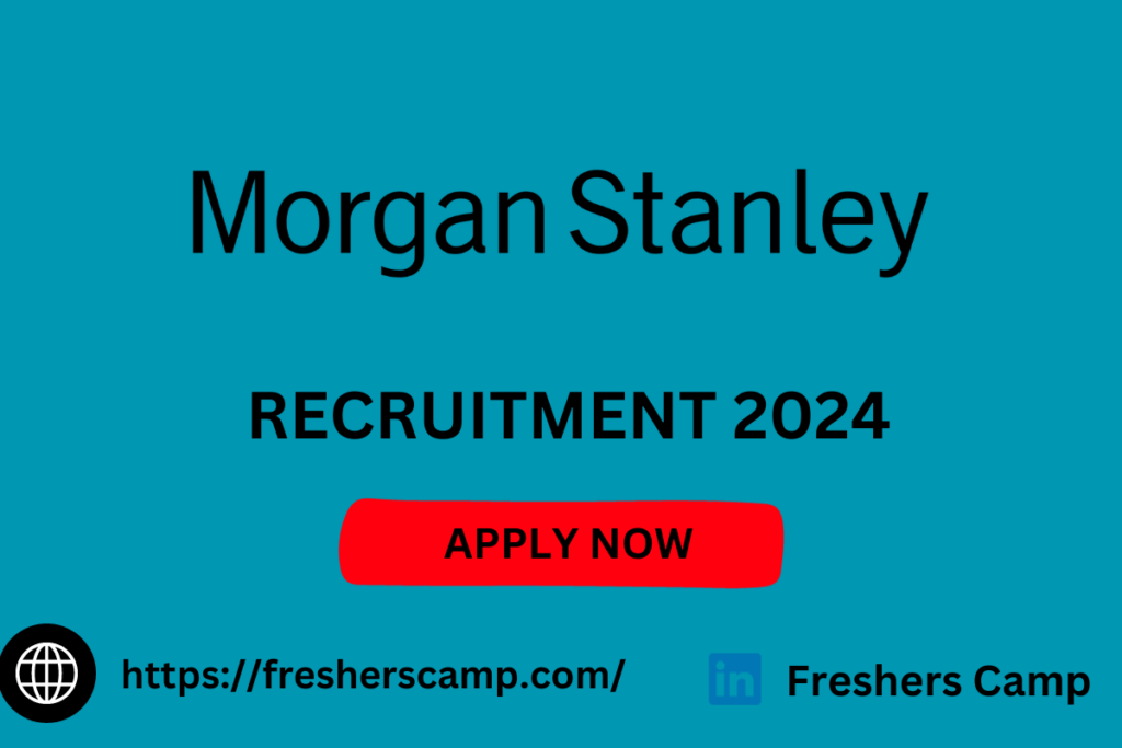 Morgan Stanley Off Campus Placement 2024
